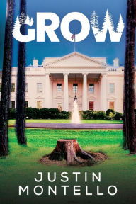 Title: Grow, Author: Justin Montello