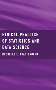 Title: Ethical Practice of Statistics and Data Science, Author: Rochelle E Tractenberg