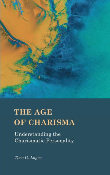 The Age of Charisma: Understanding the Charismatic Personality