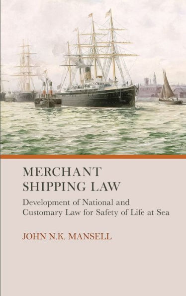 Merchant Shipping Law: Development of National and Customary Law for Safety of Life at Sea