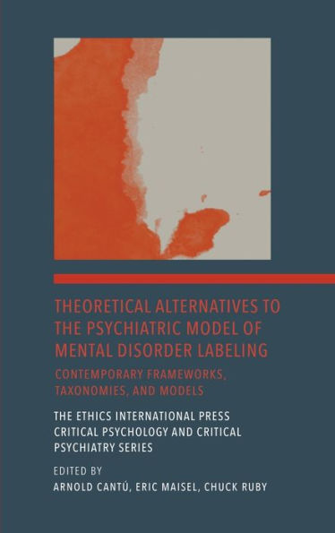 Theoretical Alternatives to the Psychiatric Model of Mental Disorder Labeling: Contemporary Frameworks, Taxonomies, and Models