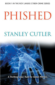 Title: Phished, Author: Stanley Cutler