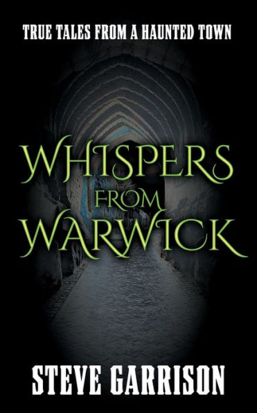 Whispers from Warwick: True Tales a Haunted Town