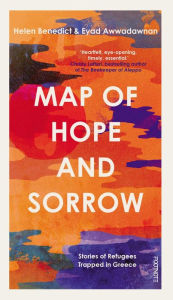 Free ipad audio books downloads Map of Hope and Sorrow: Stories of Refugees Trapped in Greece in English by Helen Benedict, Eyad Awwadawnan, Helen Benedict, Eyad Awwadawnan FB2 CHM 9781804440018