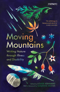 Title: Moving Mountains: Writing Nature through Illness and Disability, Author: Louise Kenward