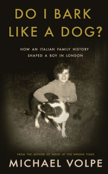 Do I Bark Like a Dog?: How an Italian Family History Shaped Boy London