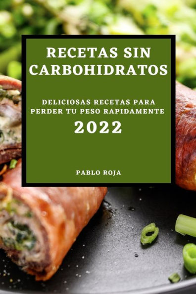 Barnes and Noble RECETAS SIN CARBOHIDRATOS 2022: DELICIOSAS RECETAS PARA  PERDER TU PESO RAPIDAMENTE | The Summit