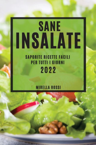 SANE INSALATE: SAPORITE RICETTE FACILI PER TUTTI I GIORNI