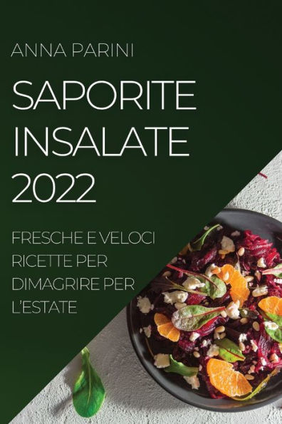 SAPORITE INSALATE 2022: FRESCHE E VELOCI RICETTE PER DIMAGRIRE PER L'ESTATE