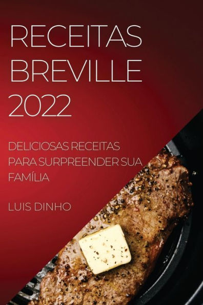 RECEITAS BREVILLE 2022: DELICIOSAS RECEITAS PARA SURPREENDER SUA FAMÍLIA