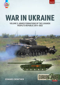 Ebook download for mobile free War in Ukraine: Volume 3: Armed formations of the Luhansk People's Republic 2014-2022 by Edward Crowther (English literature) iBook