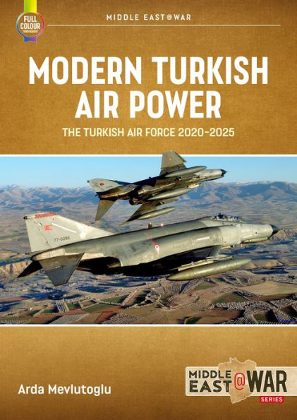 Modern Turkish Airpower: The Turkish Air Force, 2020-2025