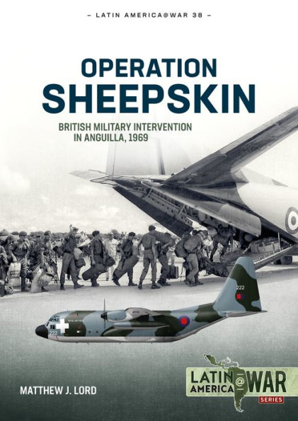 Operation Sheepskin: British Military Intervention Anguilla, 1969