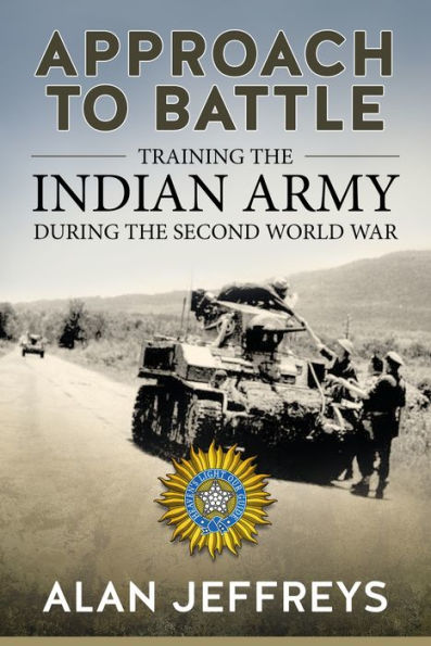 Approach to Battle: Training the Indian Army during the Second World War