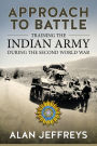 Approach to Battle: Training the Indian Army during the Second World War