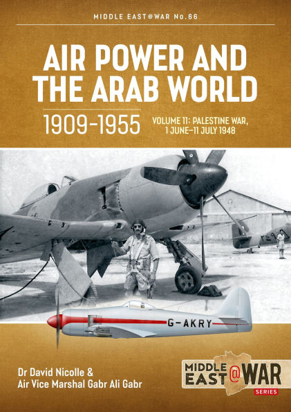 Air Power and the Arab World 1909-1955 Volume 11: Palestine War, 1 June-11 July 1948