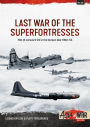 Last War of the Superfortresses: MiG-15 versus B-29 in the Korean War 1950-53