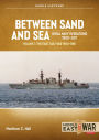 Between Sand and Sea: Royal Navy Operations 1990-2011 Volume 1: The First Gulf War 1990-1991