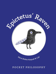 Title: Pocket Philosophy: Epictetus' Raven, Author: Alice Bri re-Haquet