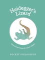 Pocket Philosophy: Heidegger's Lizard