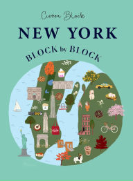 Title: New York Block by Block: An illustrated guide to the iconic American city, Author: Cierra Block