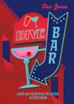 Alternative view 1 of Dive Bar: Over 80 cocktails to drink after dark