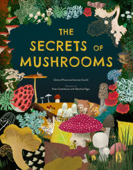 Textbook downloads The Secrets of Mushrooms by Ginevra Picoco, Lorenzo Cocchi, Ester Castelnuovo, Valentina Figus