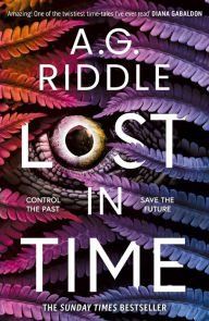 Title: Lost in Time, Author: A.G. Riddle