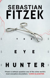 Title: The Eye Hunter, Author: Sebastian Fitzek