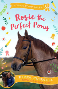 Title: Rosie the Perfect Pony, Author: Pippa Funnell