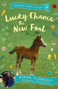 Title: Lucky Chance the New Foal, Author: Pippa Funnell