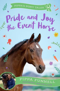 Title: Pride and Joy the Event Horse, Author: Pippa Funnell