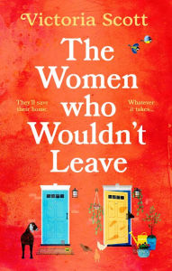 Title: The Women Who Wouldn't Leave, Author: Victoria Scott
