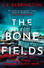 The Bone Fields: The addictive conclusion to an immersive thriller series set in Scotland