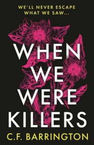 Title: When We Were Killers, Author: C.F. Barrington