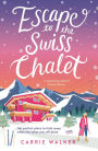 Escape to the Swiss Chalet: The must-read hilarious rom-com to escape with in 2024! Perfect for fans of Chalet Girl and Bridget Jones