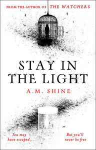 Stay in the Light: the chilling sequel to THE WATCHERS, now adapted into a major motion picture