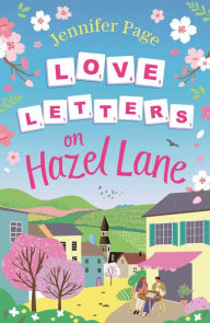 Title: Love Letters on Hazel Lane: A cosy, uplifting, feel-good romance with a board game twist to curl up with in 2024, Author: Jennifer Page