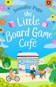 Title: The Little Board Game Cafe: A feel-good, uplifting, small-town romance perfect for fans of cosy reads in 2024!, Author: Jennifer Page