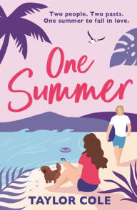 Title: One Summer: A sparkling escapist rom-com for 2024, perfect for fans of enemies to lovers romance, Author: Taylor Cole