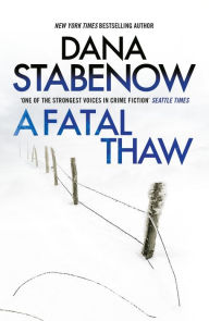 Title: A Fatal Thaw, Author: Dana Stabenow