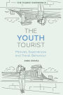 The Youth Tourist: Motives, Experiences and Travel Behaviour
