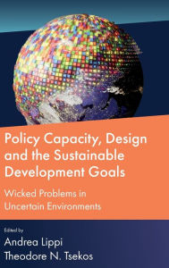 Title: Policy Capacity, Design and the Sustainable Development Goals: Wicked Problems in Uncertain Environments, Author: Andrea Lippi