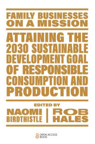 Title: Attaining the 2030 Sustainable Development Goal of Responsible Consumption and Production, Author: Naomi Birdthistle