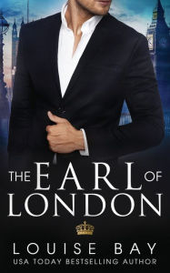 Title: The Earl of London, Author: Louise Bay