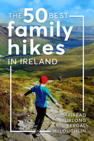 Title: 50 Great Family Hikes in Ireland, Author: Mairead Furlong