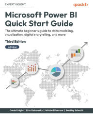 Title: Microsoft Power BI Quick Start Guide: The ultimate beginner's guide to data modeling, visualization, digital storytelling, and more, Author: Devin Knight