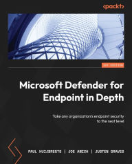 Free ebooks to download uk Microsoft Defender for Endpoint in Depth: Take any organization's endpoint security to the next level by Paul Huijbregts, Joe Anich, Justen Graves English version 9781804615461