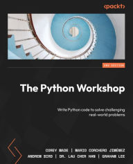 Title: The Python Workshop: Write Python code to solve challenging real-world problems, Author: Corey Wade