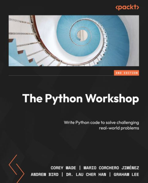 The Python Workshop: Write Python code to solve challenging real-world problems